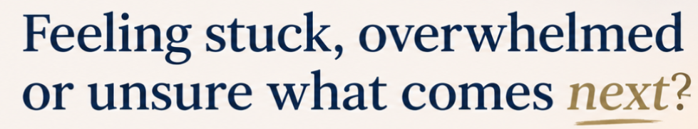 Text reads: 'Feeling stuck, overwhelmed or unsure what comes next?'