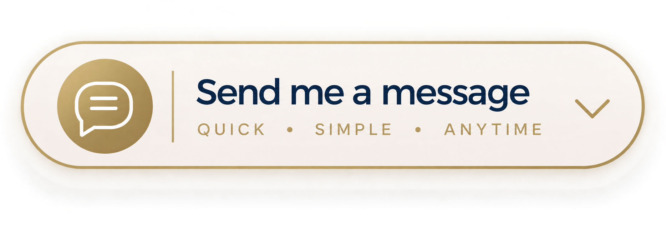 Button with a speech bubble icon and text that reads "Send me a message"; tags below say "Quick, Simple, Anytime".