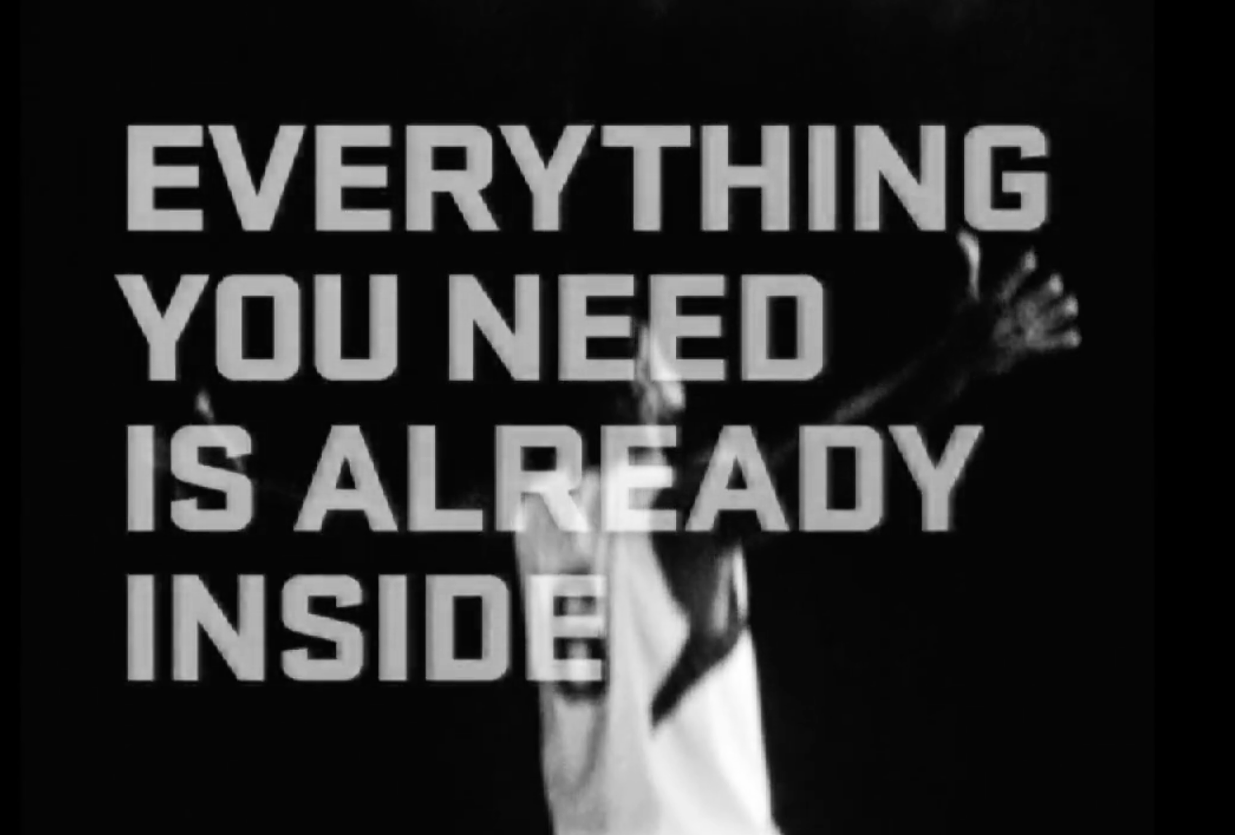 Everything you need is already inside