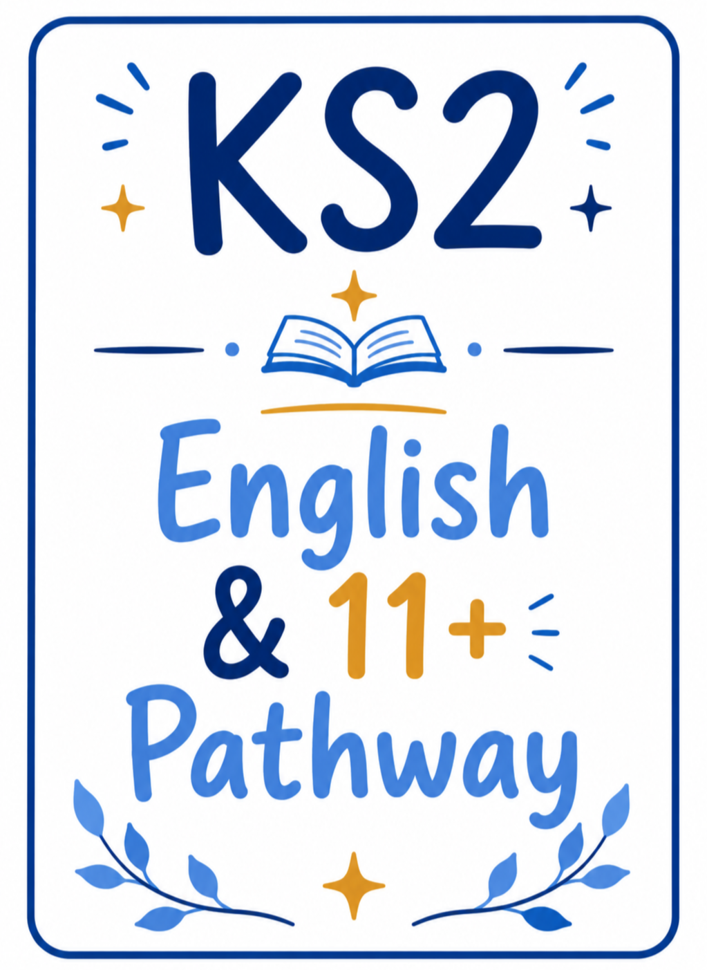 Design for a KS2 English and 11+ Pathway bulletin or sign, featuring a blue and gold color scheme, with decorative stars, an open book icon, and leafy embellishments.