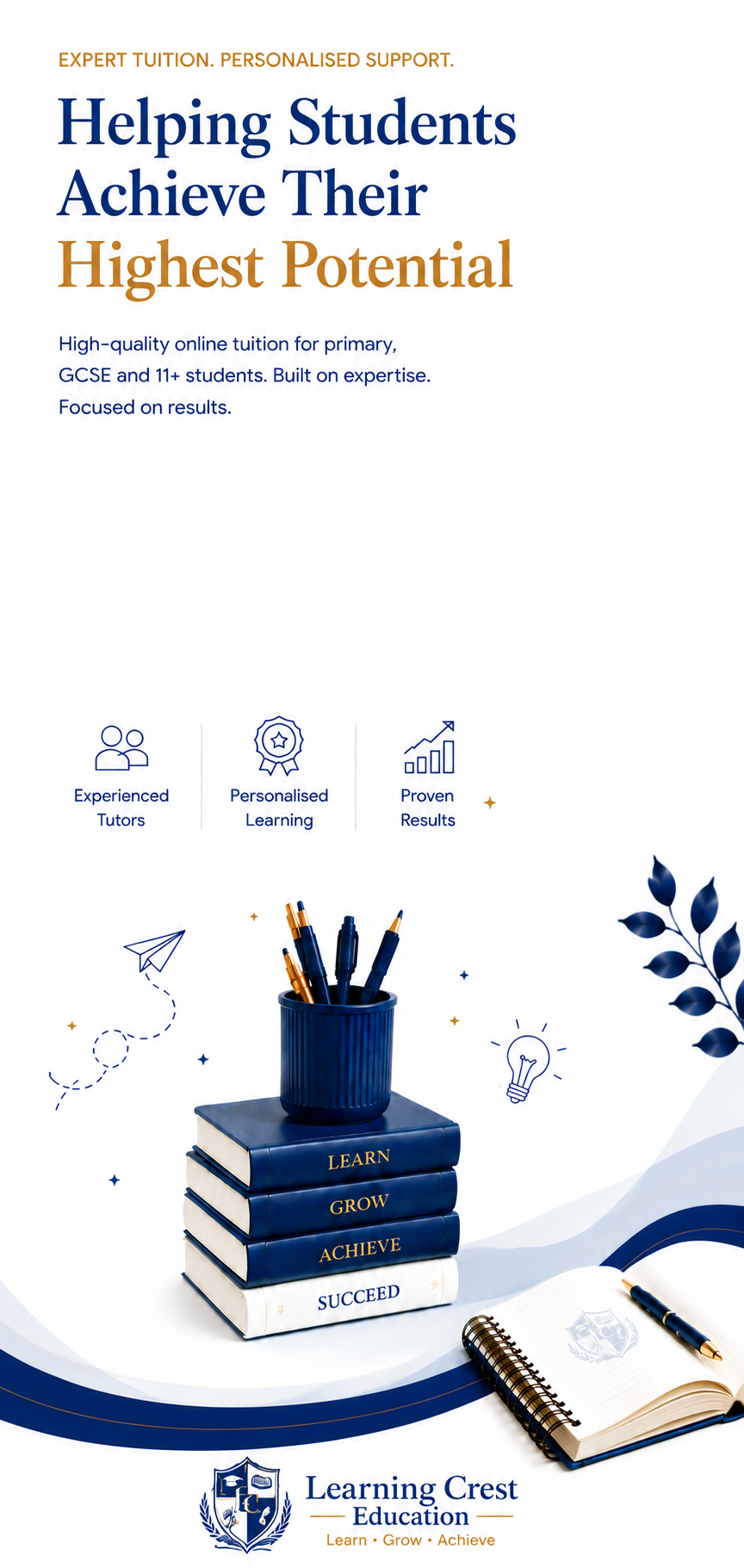 A promotional poster for Learning Crest Education with the headline "Helping Students Achieve Their Highest Potential." The poster highlights online tutoring services for students, featuring icons for experienced tutors, personalized learning, and proven results. The image showcases stacked books labeled "Learn," "Grow," "Achieve," and "Succeed," along with a container of pens and an open notebook with a pen. The design uses blue, white, and gold colors.