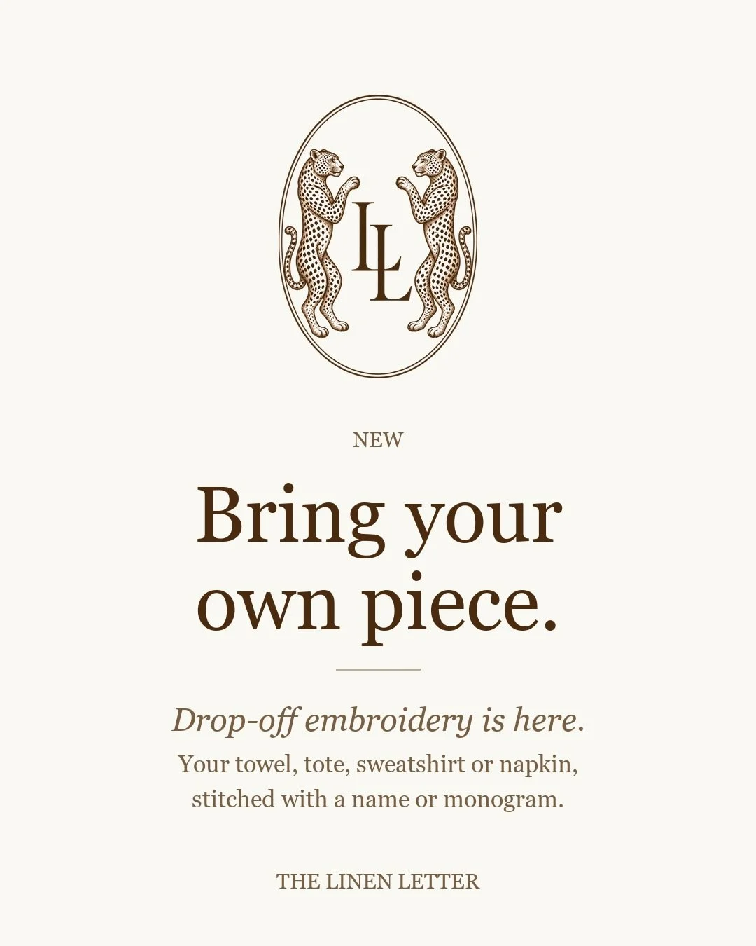 Something new: bring us your own piece. 🤎

That guest towel you love. The tote you carry everywhere. The sweatshirt that needed one more detail. Drop it off, and we'll stitch it with a name, initials, or monogram.

How it works:
1. Order online and 