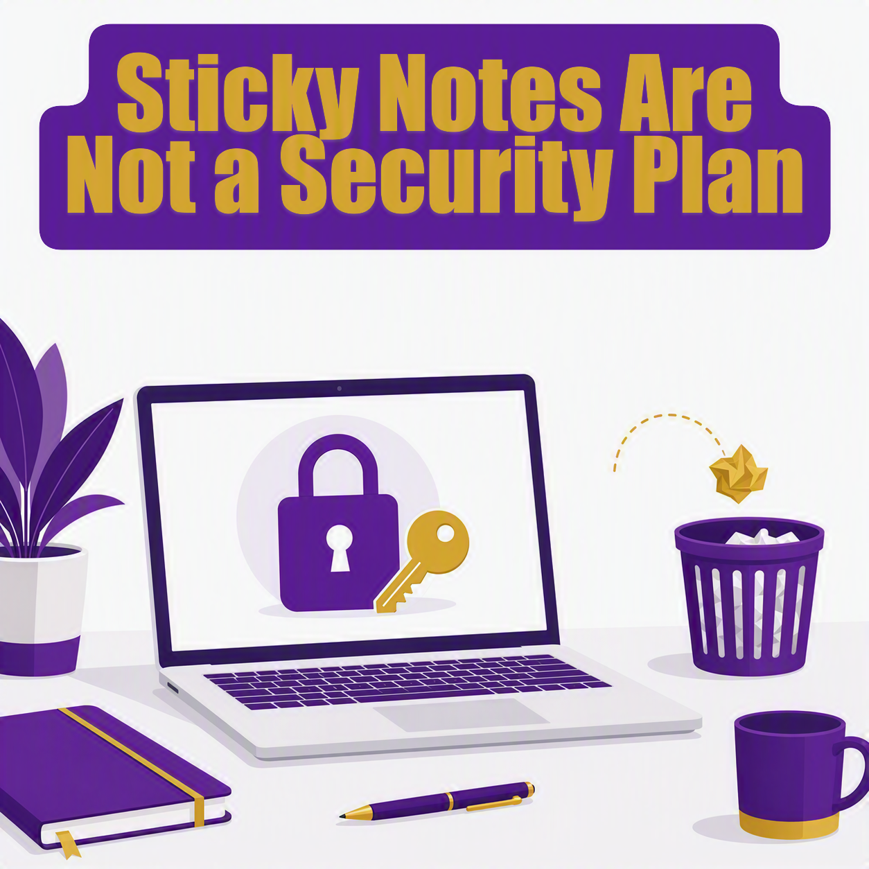 Why Your Small Business Needs a Password Manager (Sticky Notes Are Not a Backup Plan) 