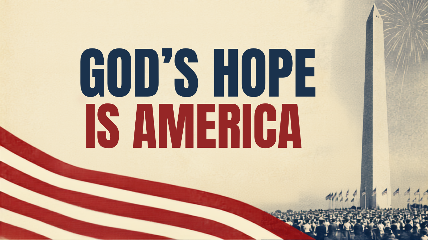 A patriotic poster featuring the Washington Monument and fireworks with the text 'God's Hope is America' and an American flag design.