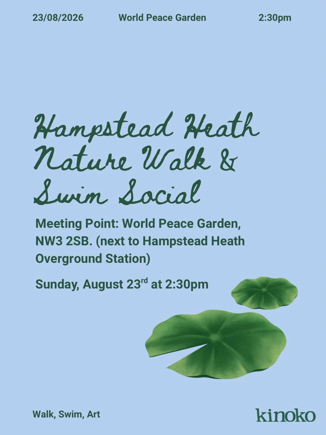 Hampstead Heath Nature Walk &amp; Swim Social&nbsp;

Our third session from our nature walk series. Join us for a leisurely walk through Hampstead Heath towards Kenwood Ladies Pond for a dip, art making and picnic.&nbsp;

PLEASE NOTE: Please note tha