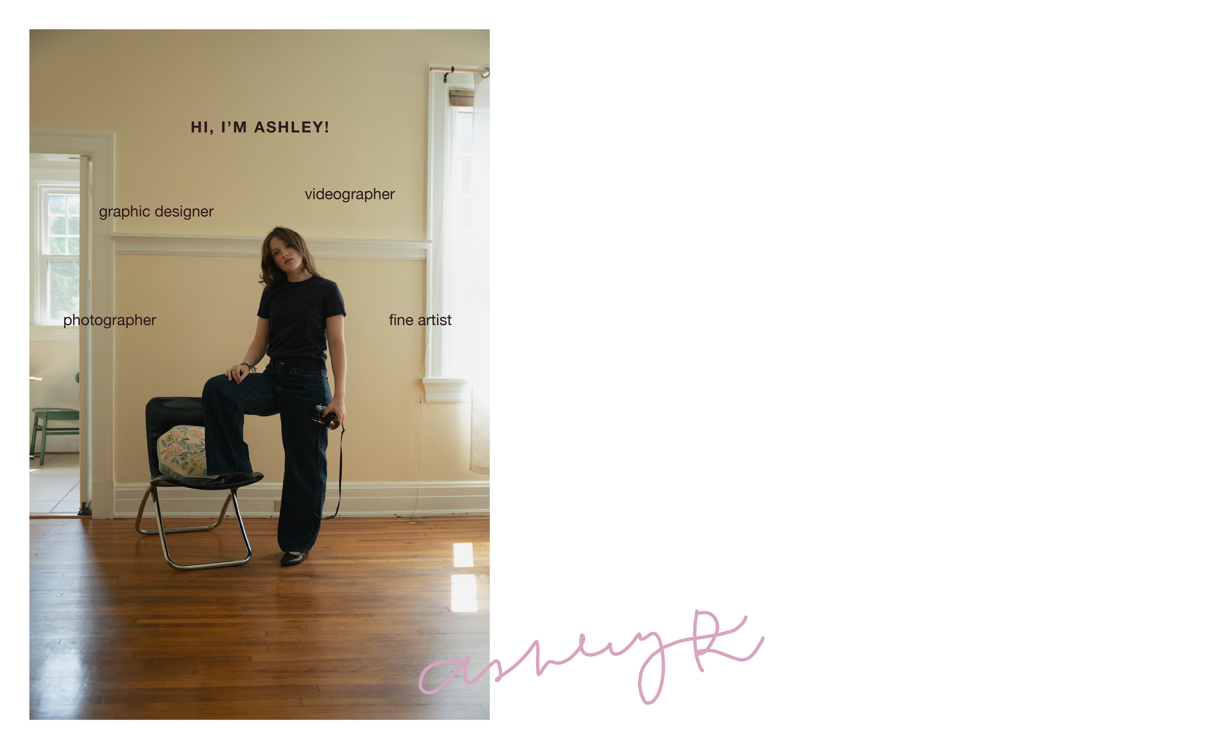 Hi, I'm Ashley! I'm a videographer, graphic designer, photographer, and fine artist.