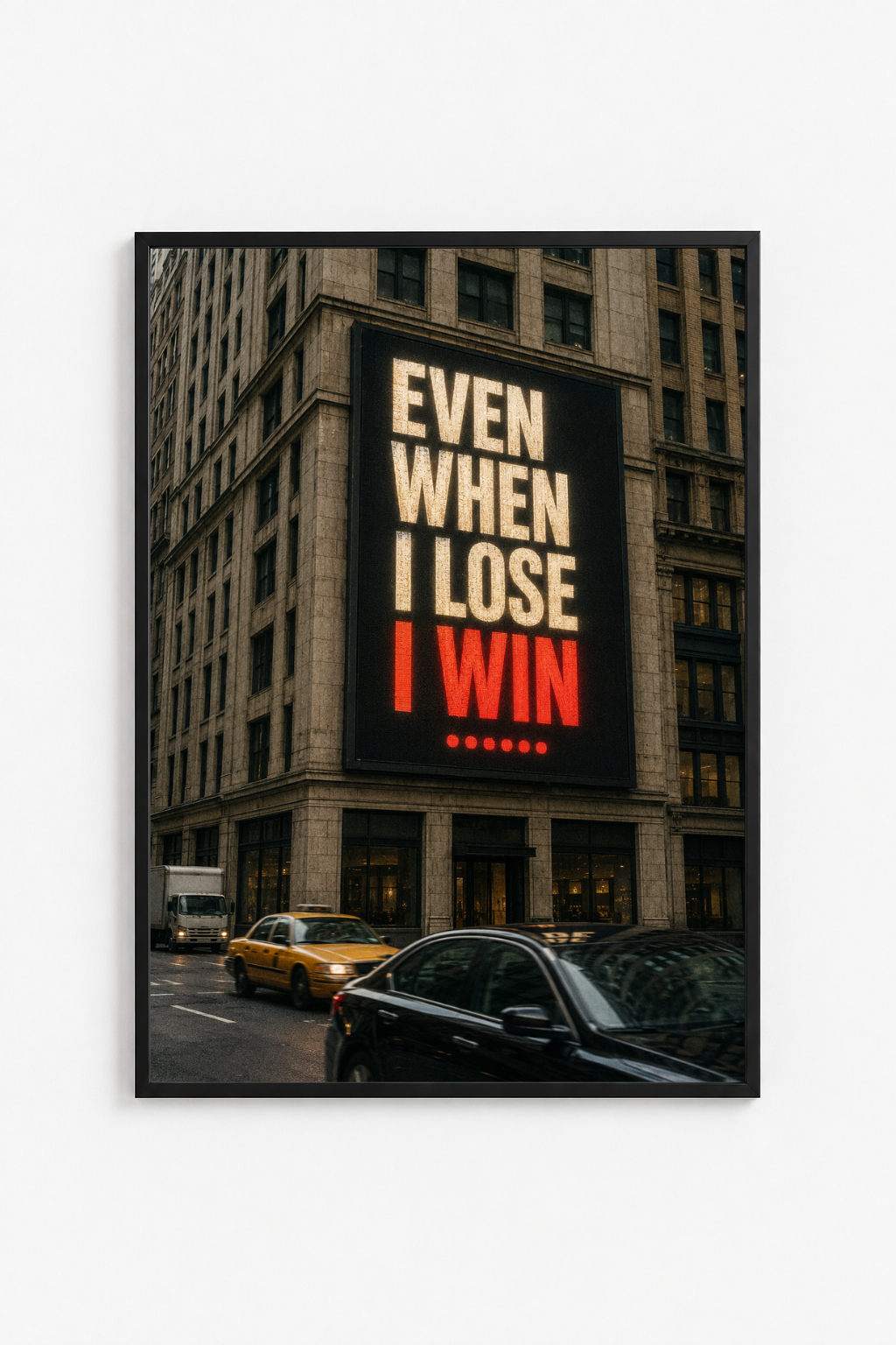 Even When I Lose, I Win