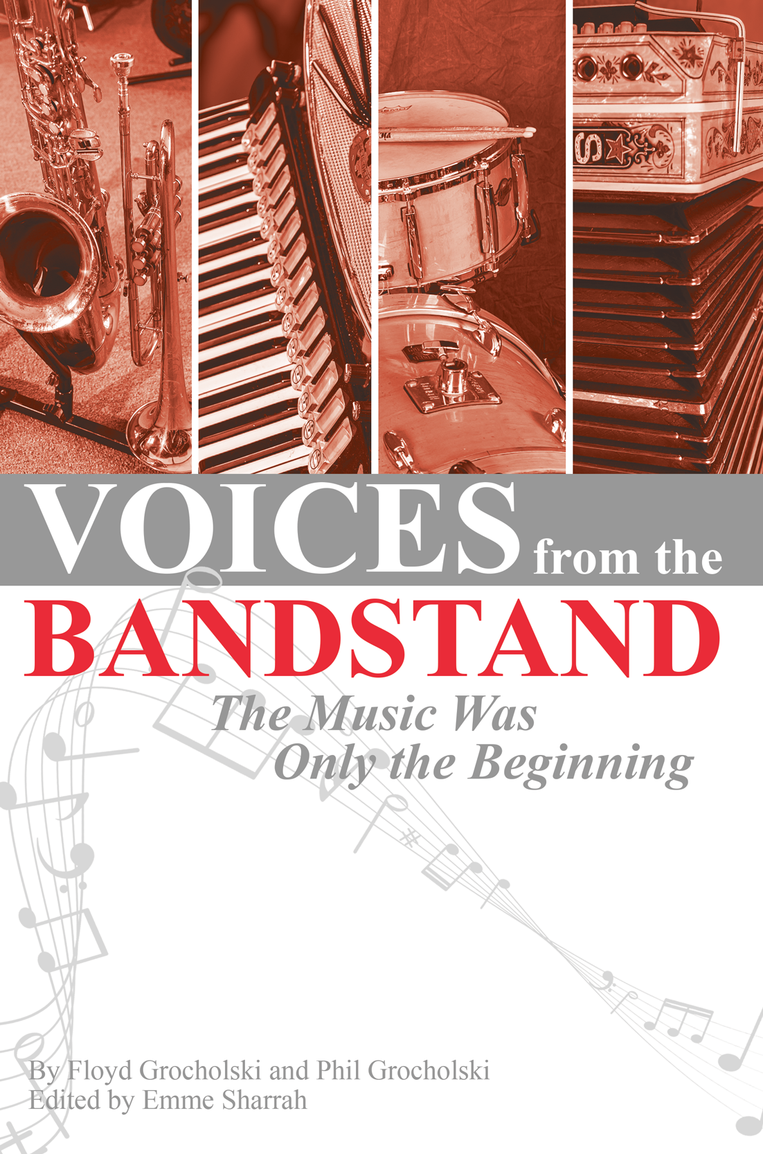 Book cover for 'Voices from the Bandstand: The Music Was Only the Beginning' featuring images of musical instruments including a saxophone, clarinet, snare drum, and a stack of musical tins, with musical notes in the background.
