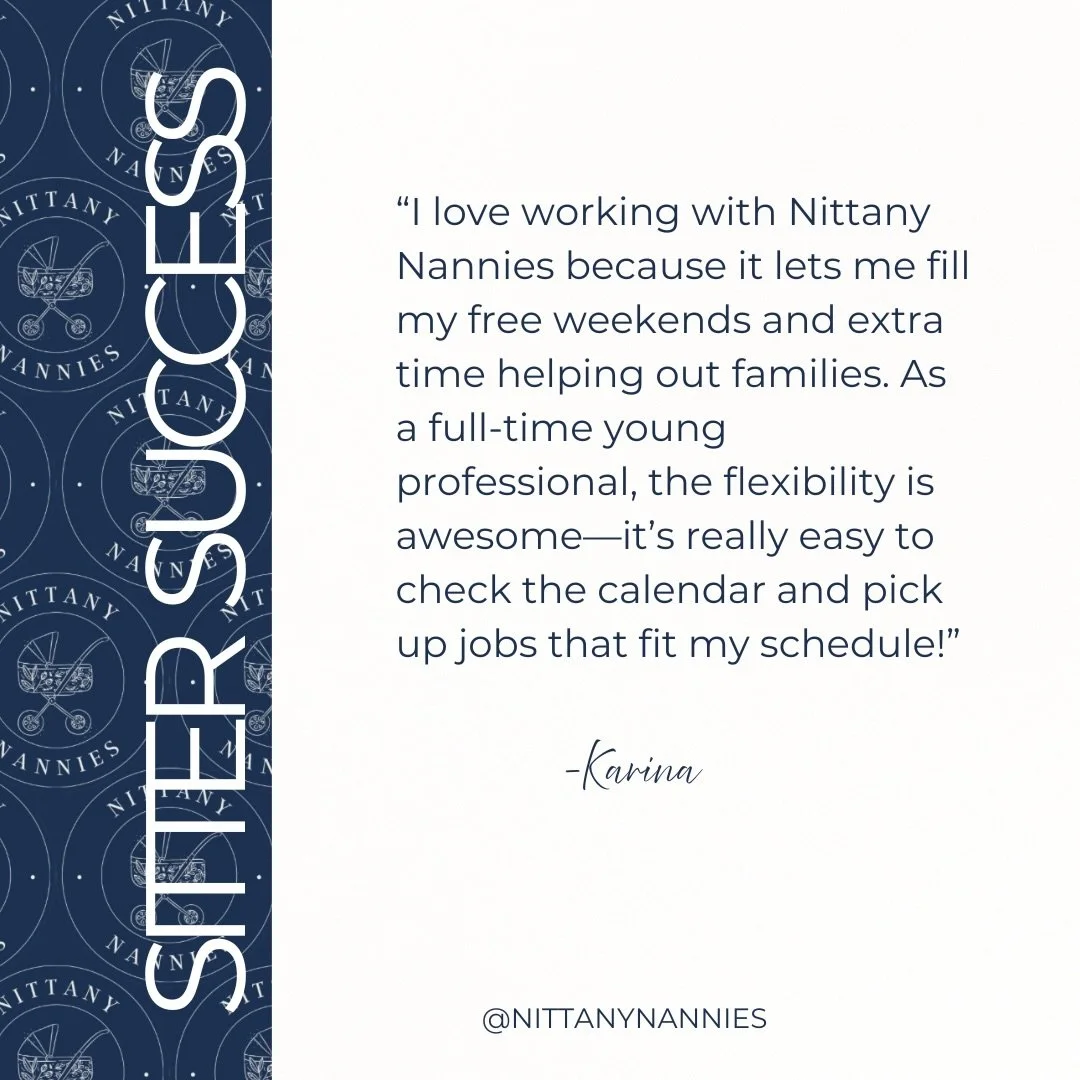 Sitter Success! 

Did you know? While most of our sitters are college students, we also have young professionals on our team who love babysitting on the side, evenings and weekends included!