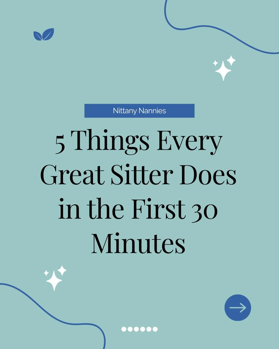 Five things our sitters do in the first 30 minutes! 👏🏻

Sitters-did we miss anything?