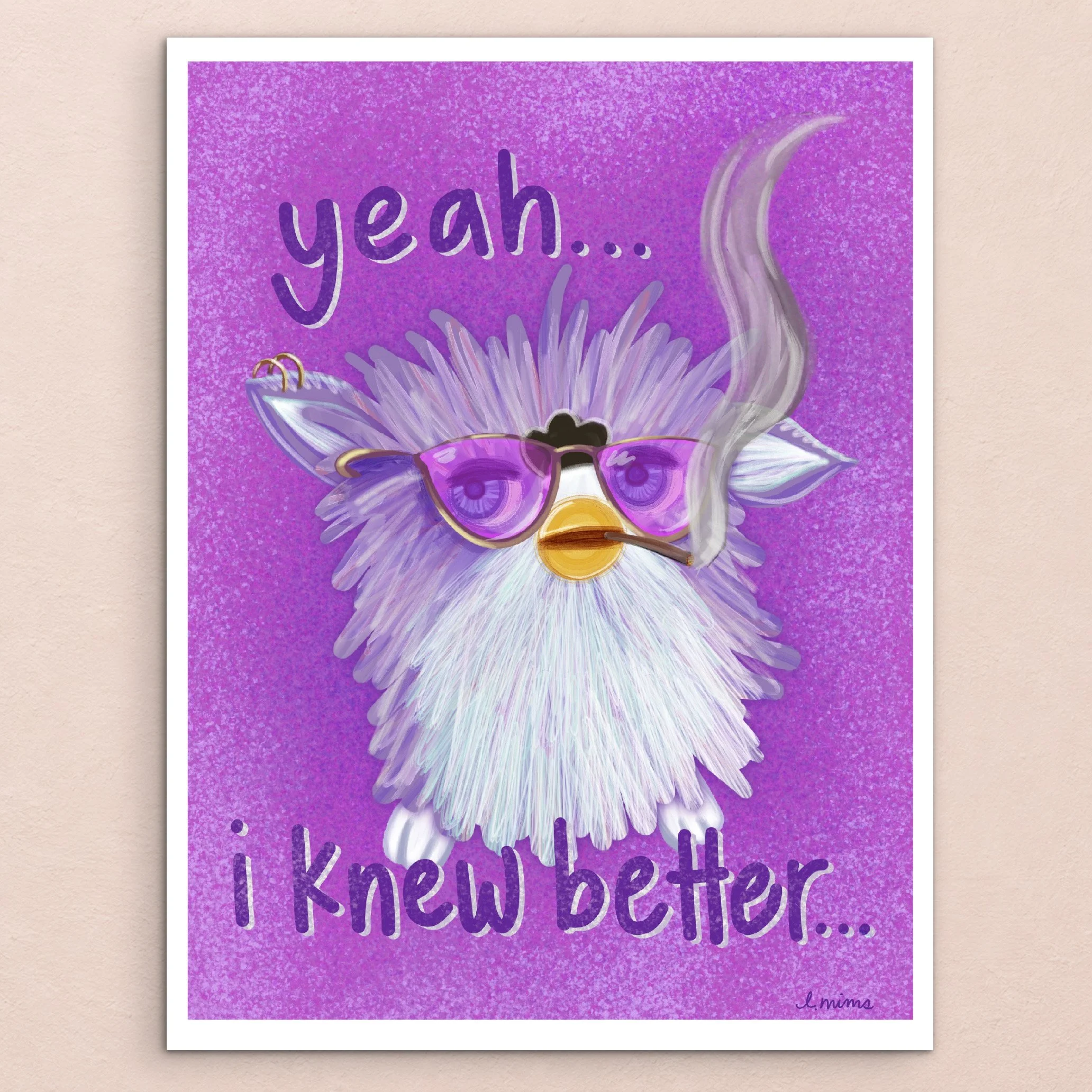 Yeah…I Knew Better - 5 x 7 Print