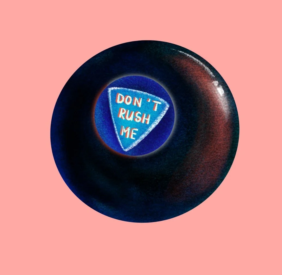Don’t Rush Me - 5 x 5 Print