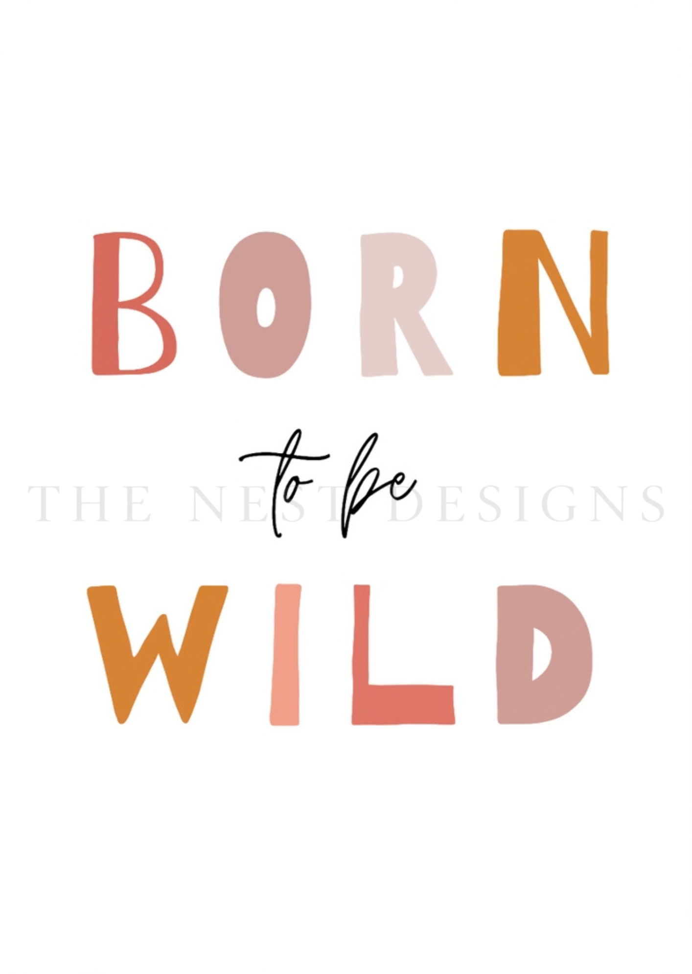 The words 'Born to be wild' written in colorful, playful font on a white background.