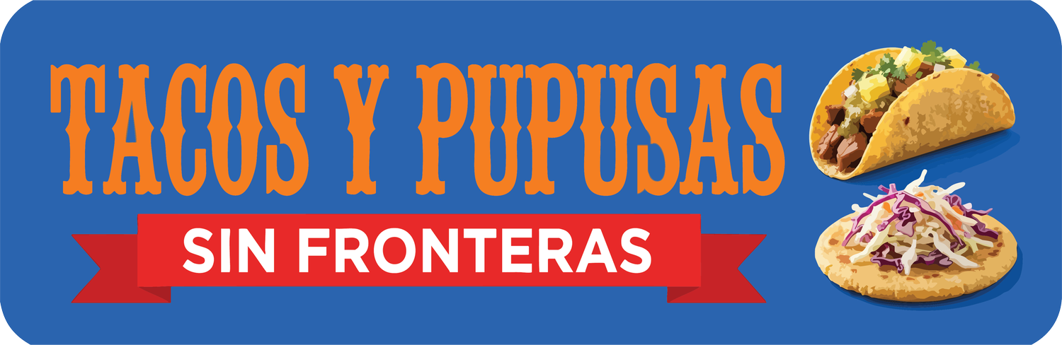 Tacos y Pupusas Sin Fronteras