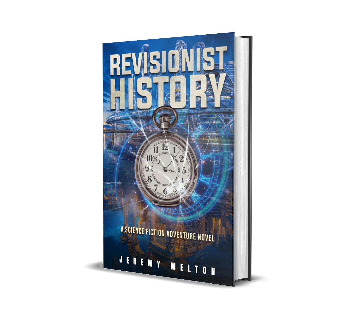 Book cover titled 'Revisionist History' by Jeremy Melton, featuring a large stopwatch and a futuristic cityscape with roller coasters, water reflections, and digital effects.