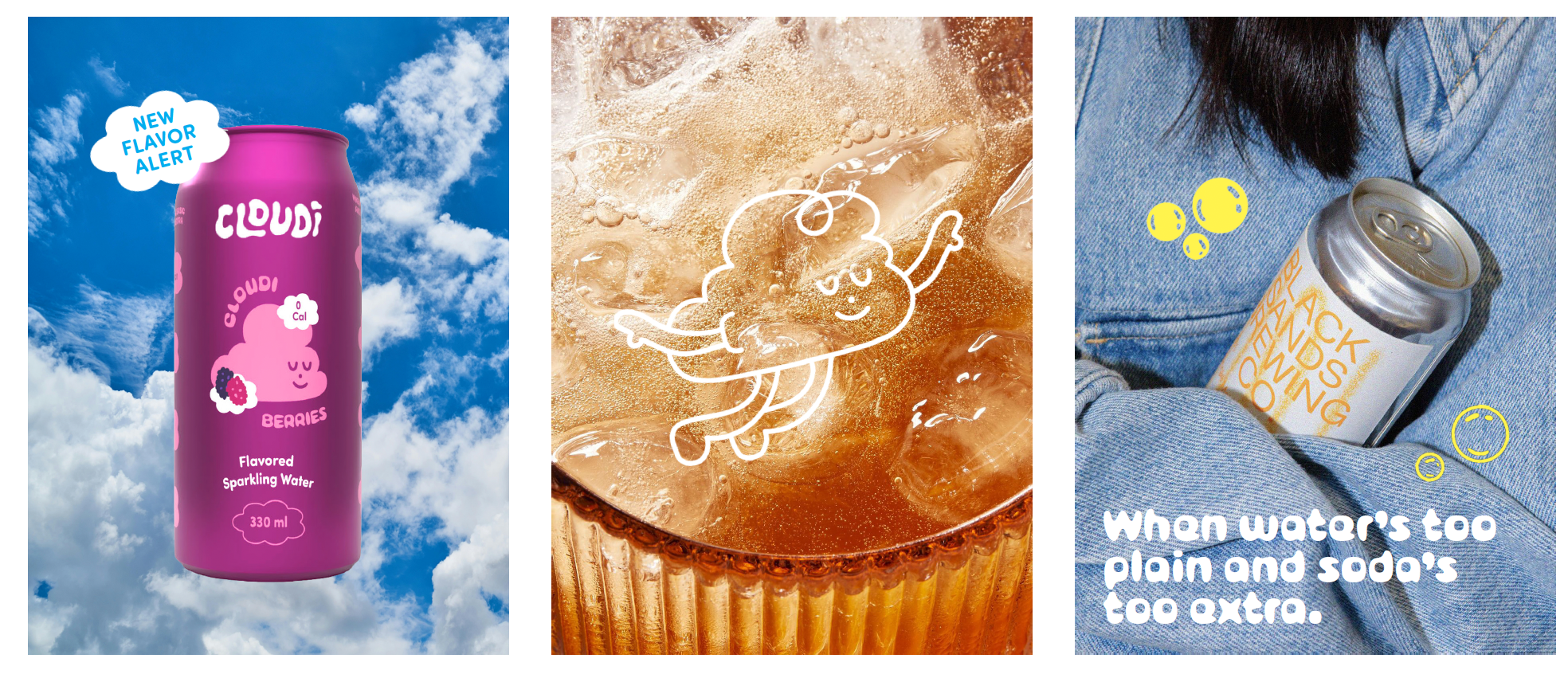 A three-panel collage advertising flavored sparkling water. The first panel shows a pink can of Cloudi Bearies sparkling water against a sky with fluffy clouds. The second panel displays a close-up of a glass filled with brownish soda, with a white line drawing of a happy cartoon character jumping. The third panel features a soda can partially inside a person's denim pocket, with yellow bubbles and a partial view of a hand. Text on the third panel reads, "When water's too plain and soda's too extra."