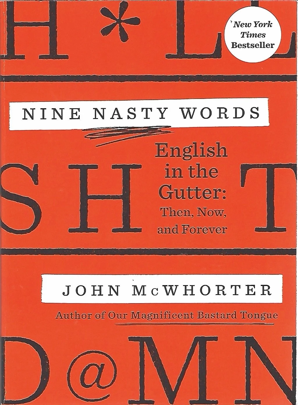 Nine Nasty Words: English in the Gutter: Then, Now, and Forever