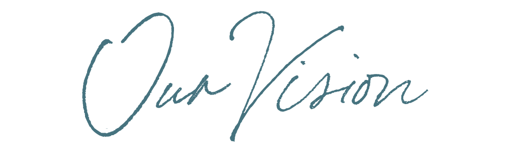 The words "Our Vision" in script font