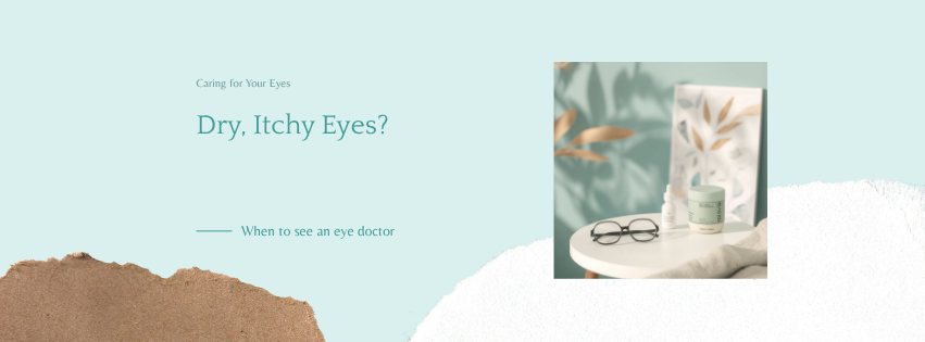 Dry, Itchy Eyes? When to See an Eye Doctor in Sacramento