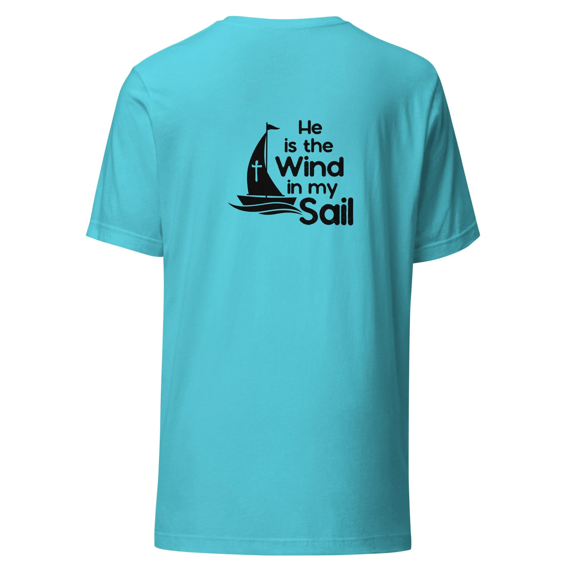 He is The Wind in My Sail, Unisex t-shirt