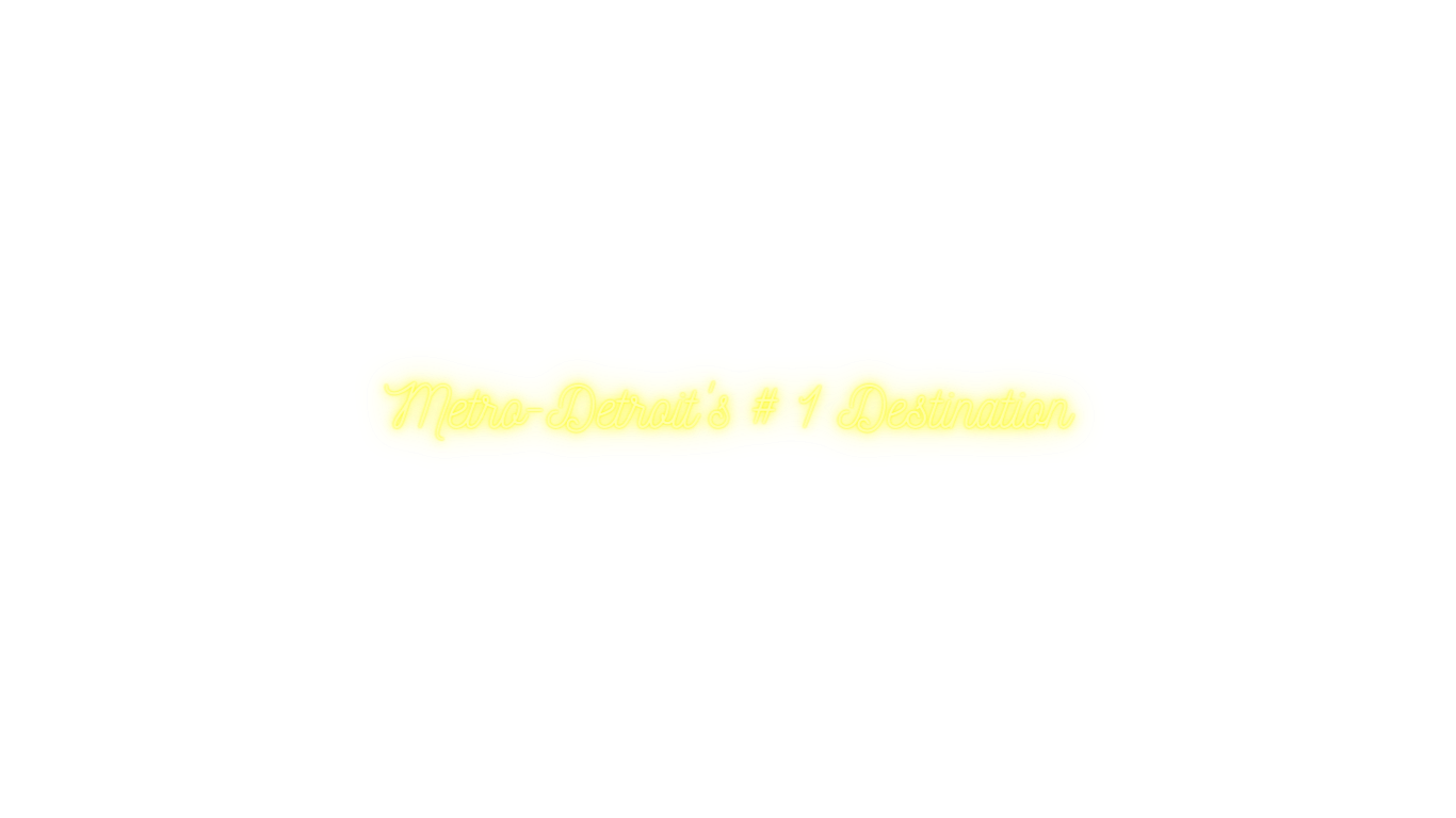 Black neon sign with yellow background that says 'Metro-Detroit's # 1 Destination' in cursive font.