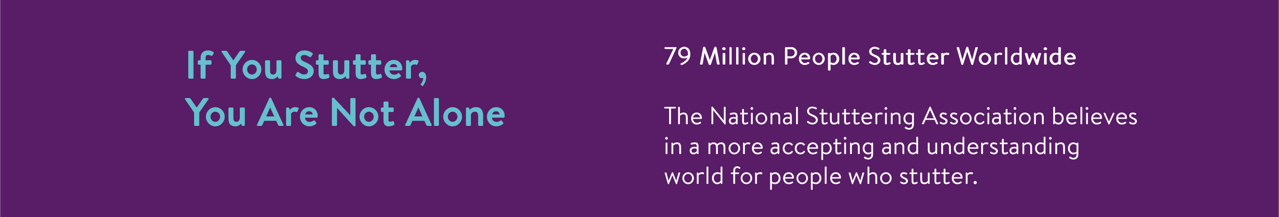 Purple background with text promoting the National Stuttering Association, stating that 79 million people stutter worldwide and encouraging understanding of stuttering.