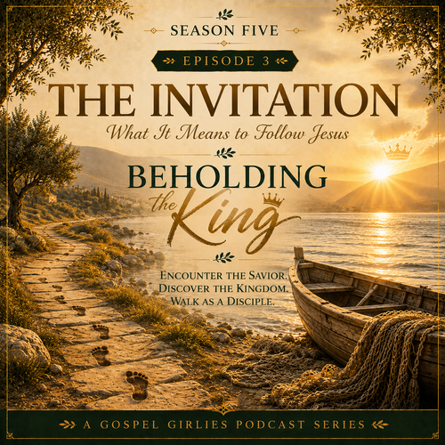Gospel Girlies Season 5 Episode 3 The Invitation What It Means to Follow Jesus