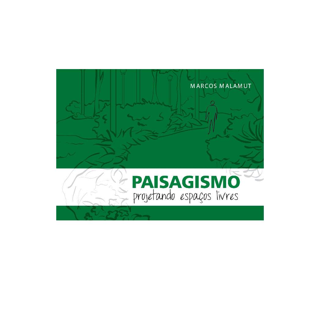 Capa do livro Paisagismo: Projetando Espaços Livres, de Marcos Malamut, publicado originalmente em 2011.