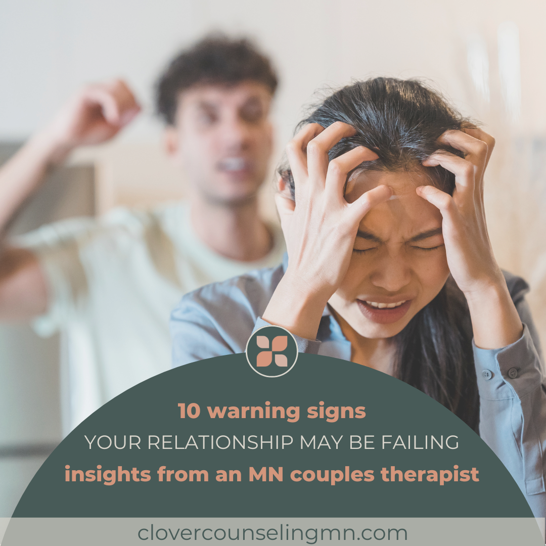 10 Warning Signs Your Relationship May Be Failing: Insights from a Minnesota Couples Therapist