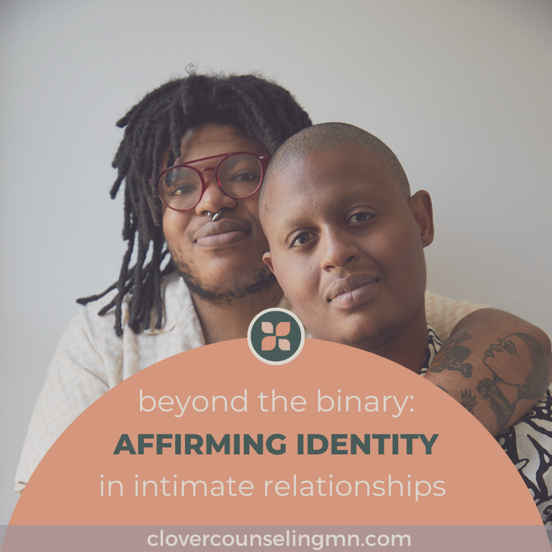 Beyond the Binary: Affirming Identity in Intimate Relationships