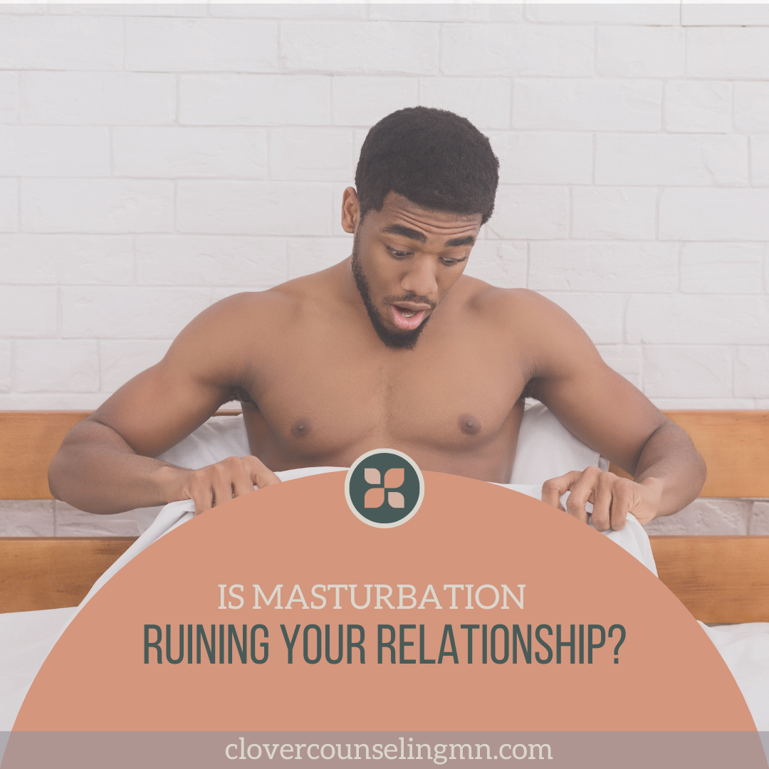 Is Masturbation Ruining Your Relationship?