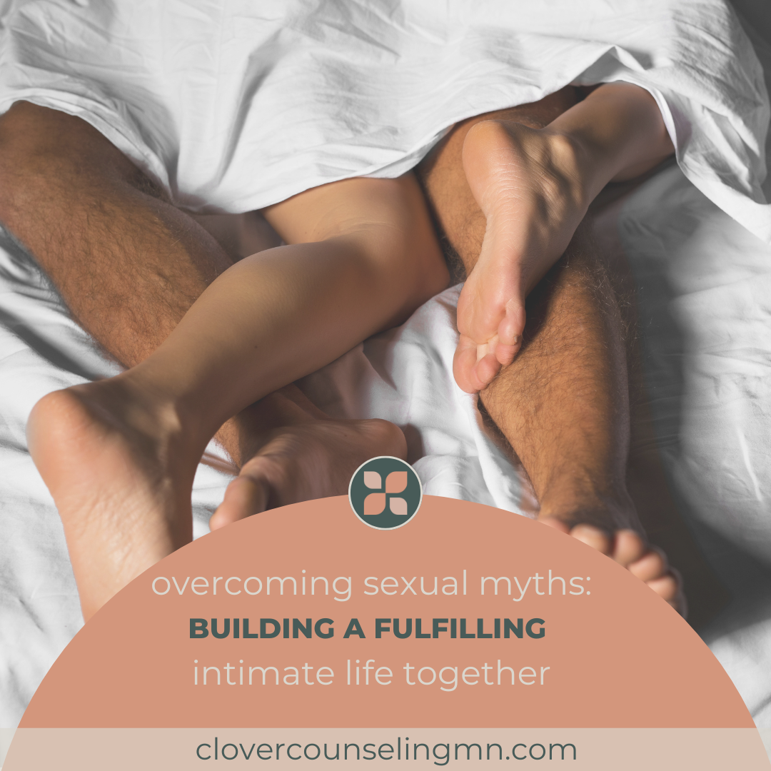 Overcoming Sexual Myths: Building a Fulfilling Intimate Life Together