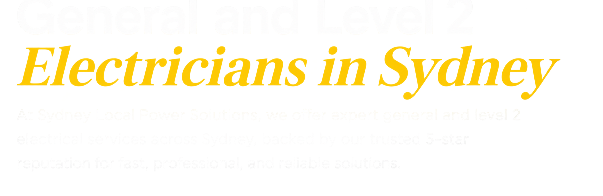 Electricians in Sydney advertisement with large yellow and orange text, describing services at Sydney Local Power Solutions, including expert general and Level 2 electrical services across Sydney.