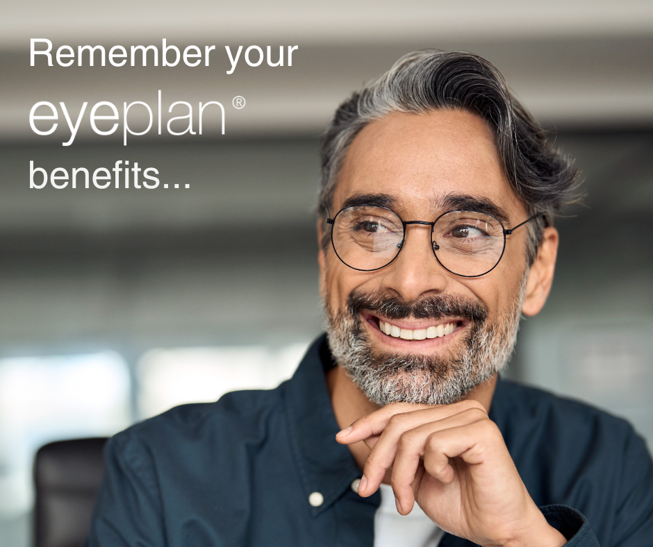 A smiling middle-aged man with gray hair and beard, wearing glasses and a dark shirt, looking to his right with his hand near his chin. Text overlay says, 'Remember your eyeplan benefits...'