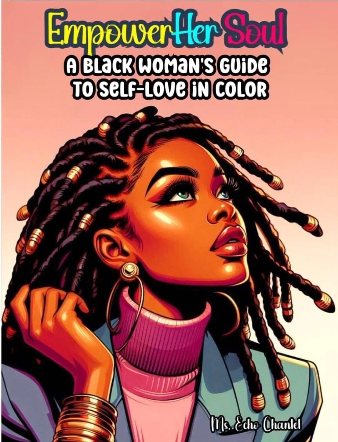 Illustration of a Black woman with braided hair, wearing large hoop earrings and a pink turtleneck, looking upward. The image promotes self-love and empowerment with colorful text.