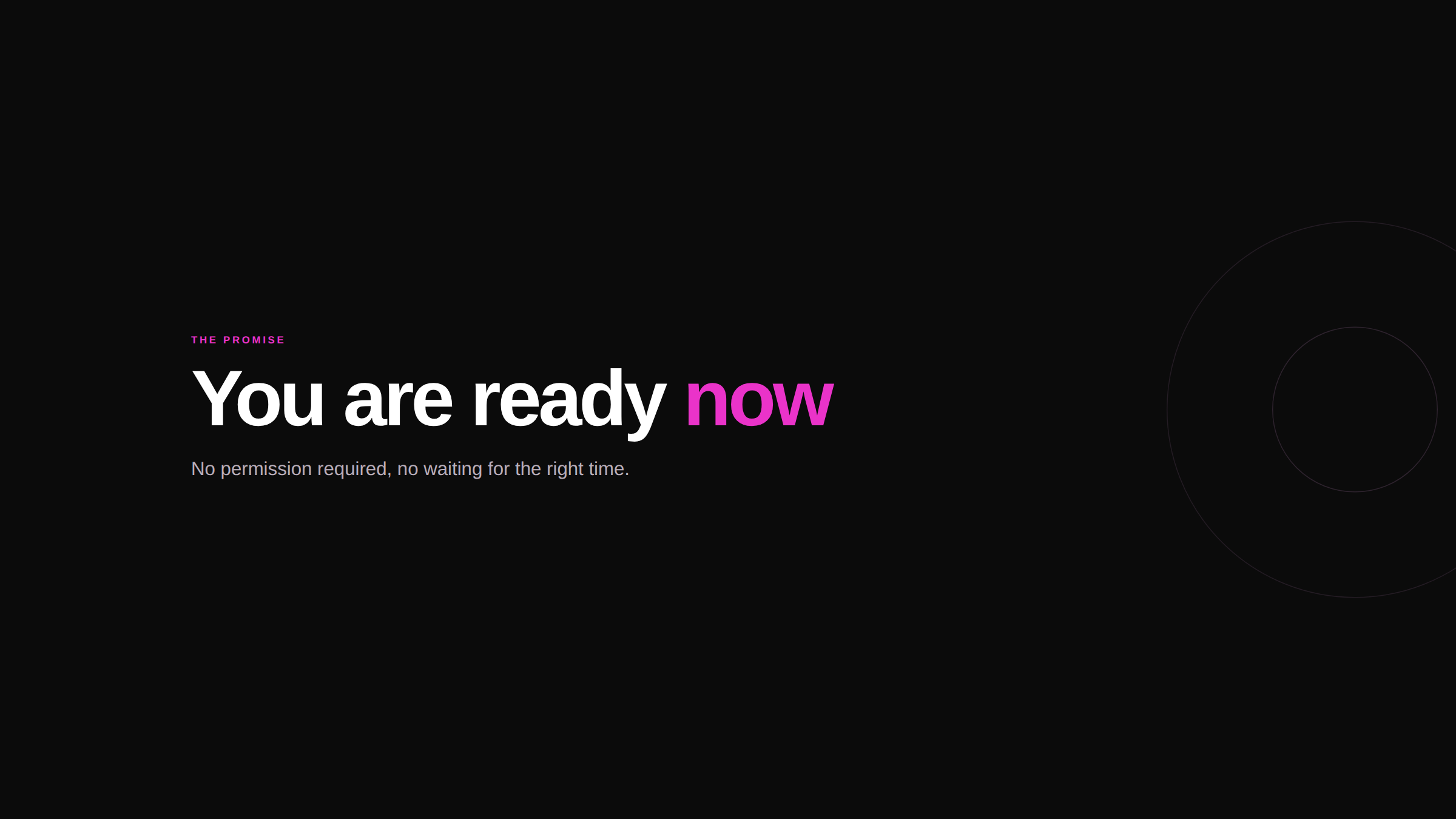 Digital message that reads 'You are ready now' in large white and pink text on a black background, with smaller purple text above that says 'The promise' and smaller gray text below that says 'No permission required, no waiting for the right time.'