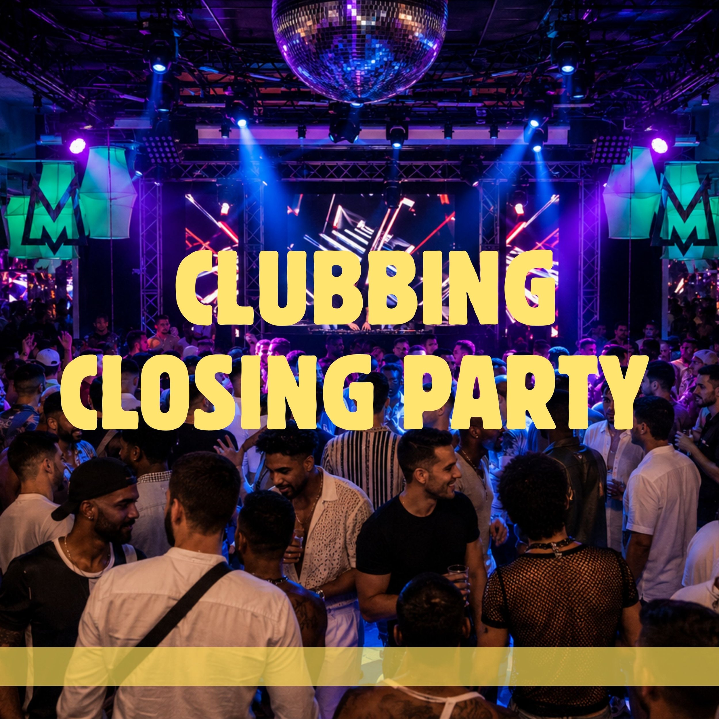 CLUBBING CLOSING PARTY