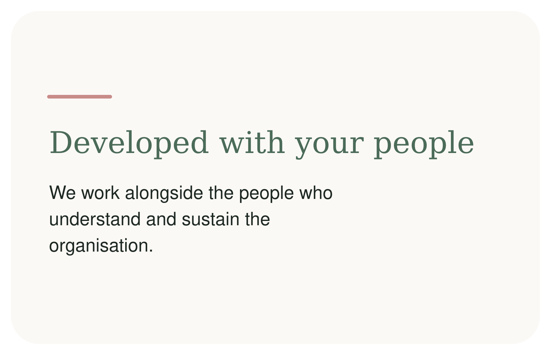 A website homepage section with the heading "Developed with your people" and the subtext "We work alongside the people who understand and sustain the organisation."
