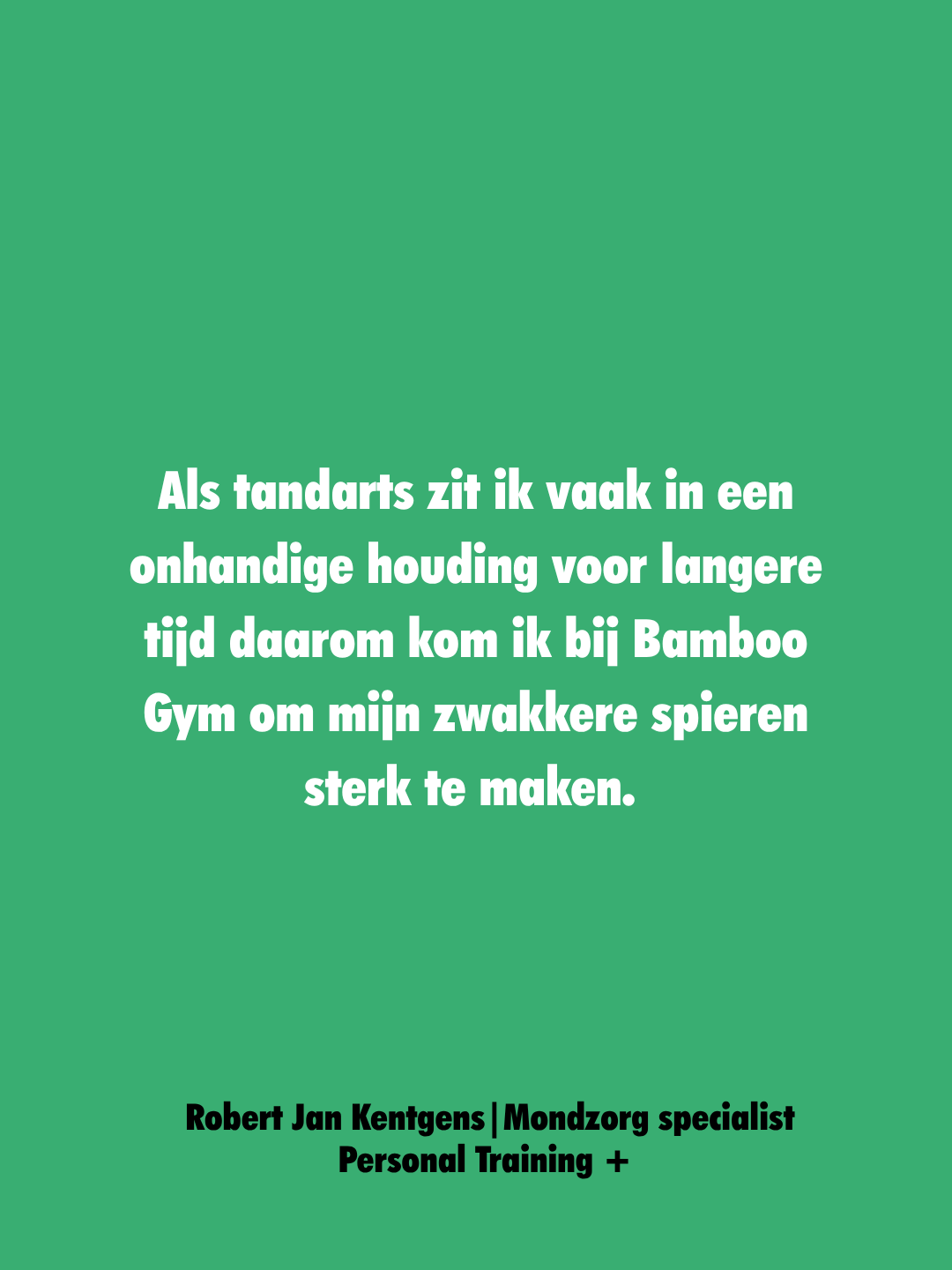 De afbeelding bevat een groene achtergrond met witte tekst die over het algemeen gaat over het trainen van zwakkere spieren bij een Bamboo Gym, geschreven door Robert Jan Kentgens, een specialist in mondzorg en personal training.