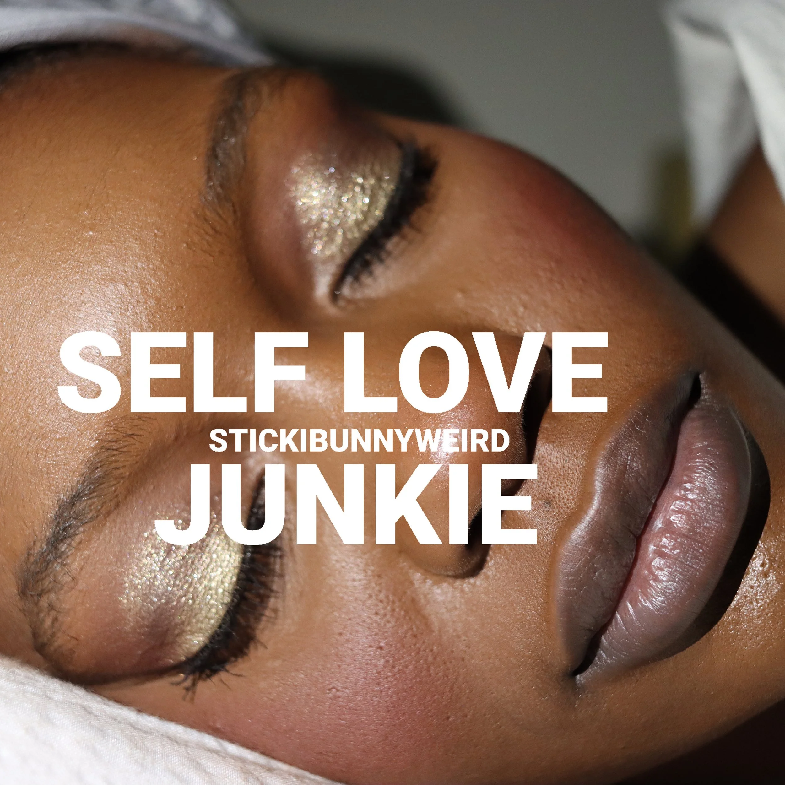 SELF LOVE JUNKIE