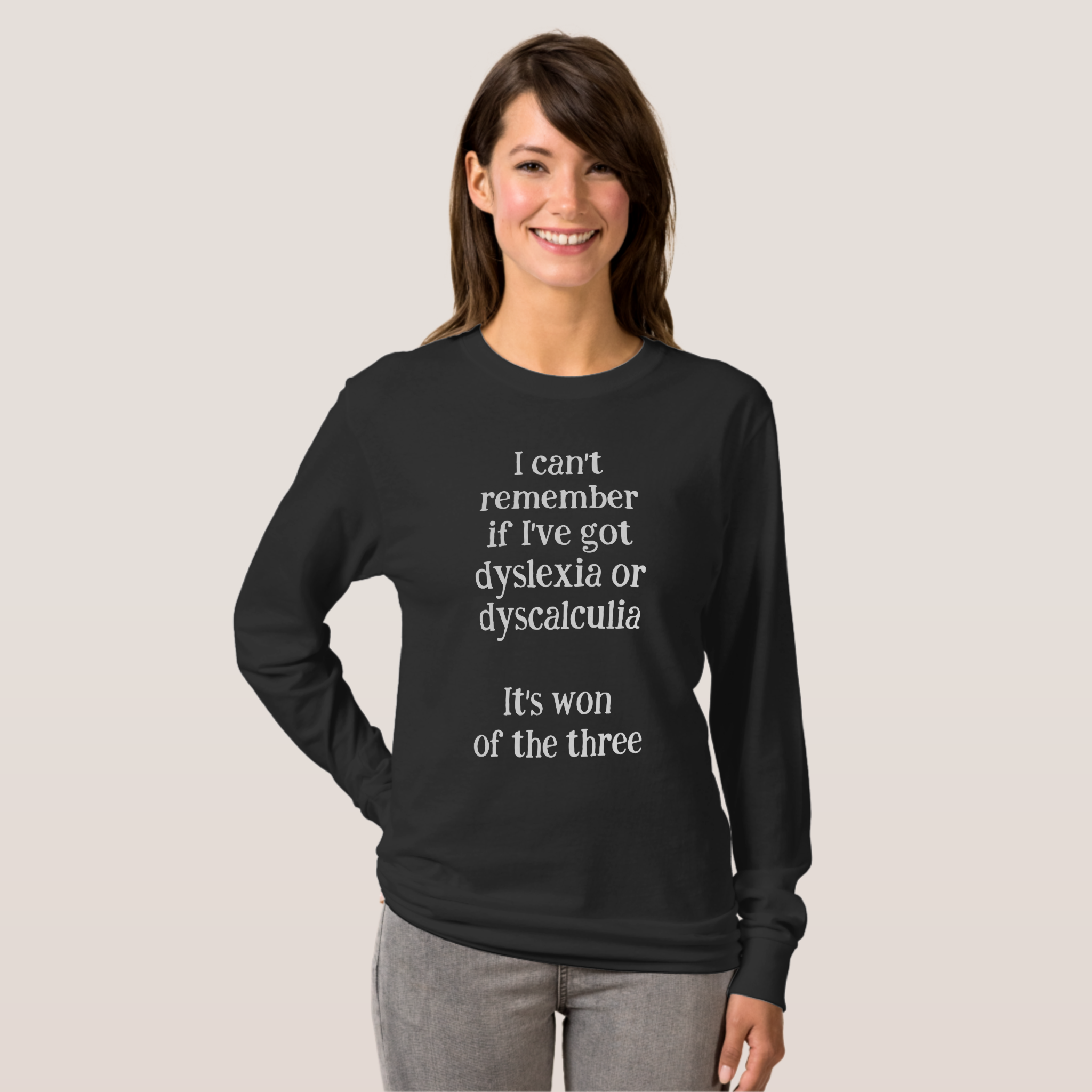 Zazzle Dyslexia Dyscalculia _Won of the Three_ Funny T-Shirt (Front Full).png