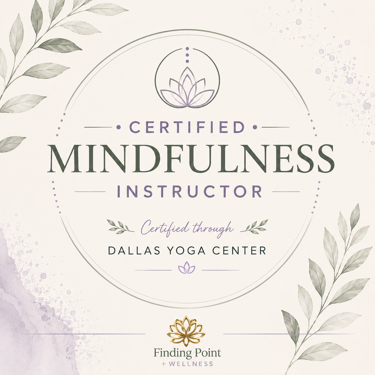 Certificate for being a certified mindfulness instructor at Dallas Yoga Center, with decorative leaves and a lotus flower emblem.