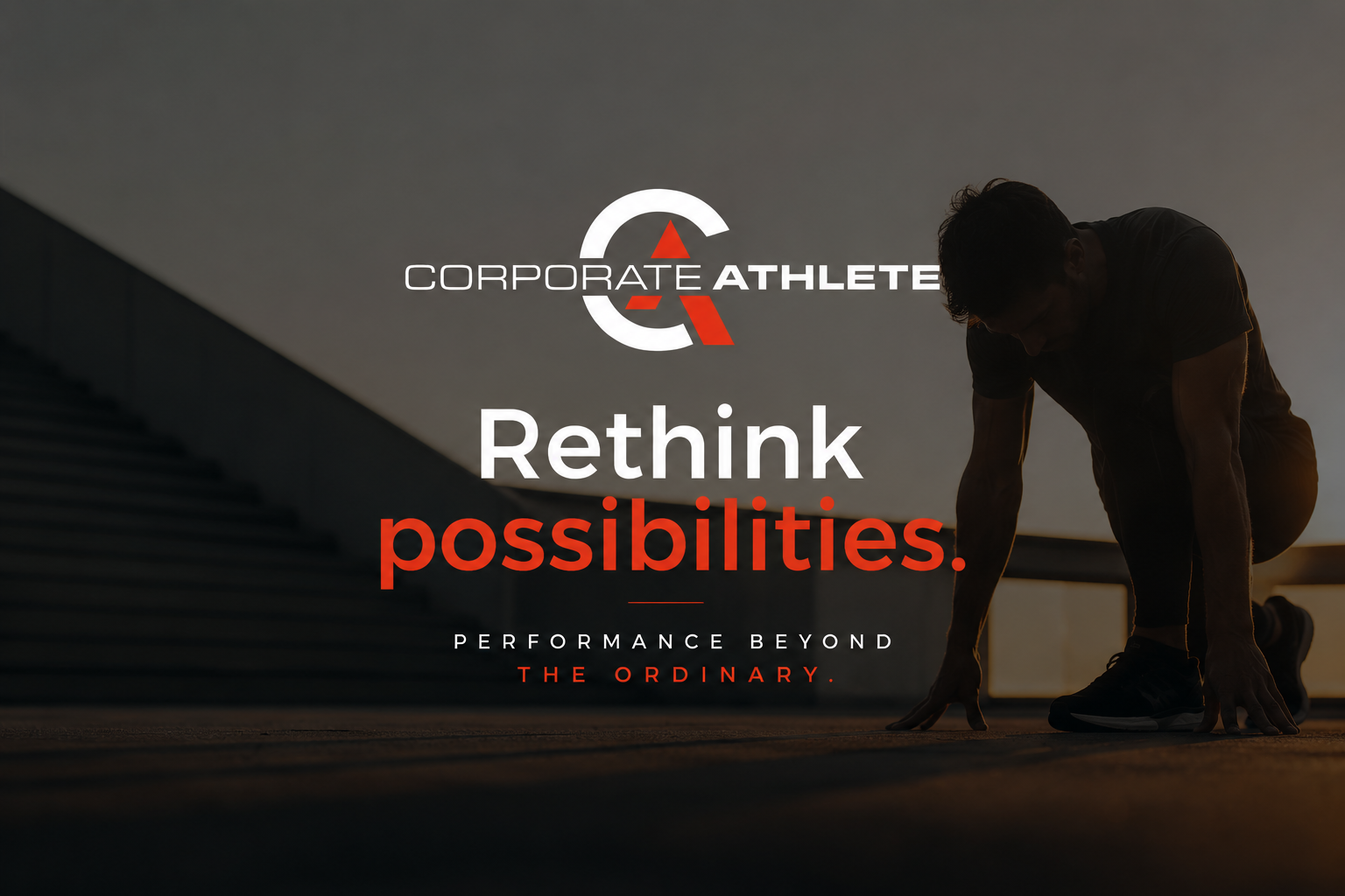A person in athletic clothing in a starting position on a track at sunset with the text 'Rethink possibilities. Performance beyond the ordinary.' and the logo 'Corporate Athlete' in the foreground.