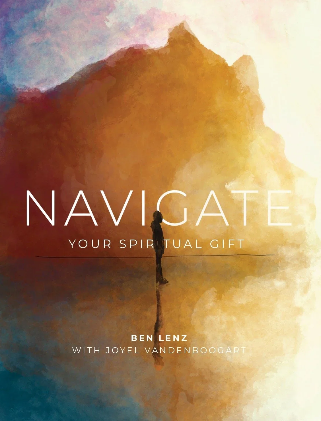 Book cover with a mountain and a person standing on a tiptoe on a tightrope, reflecting in water. Text reads 'Navigate Your Spiritual Gift' by Ben Lenz, with Joyel Vandenboogart.