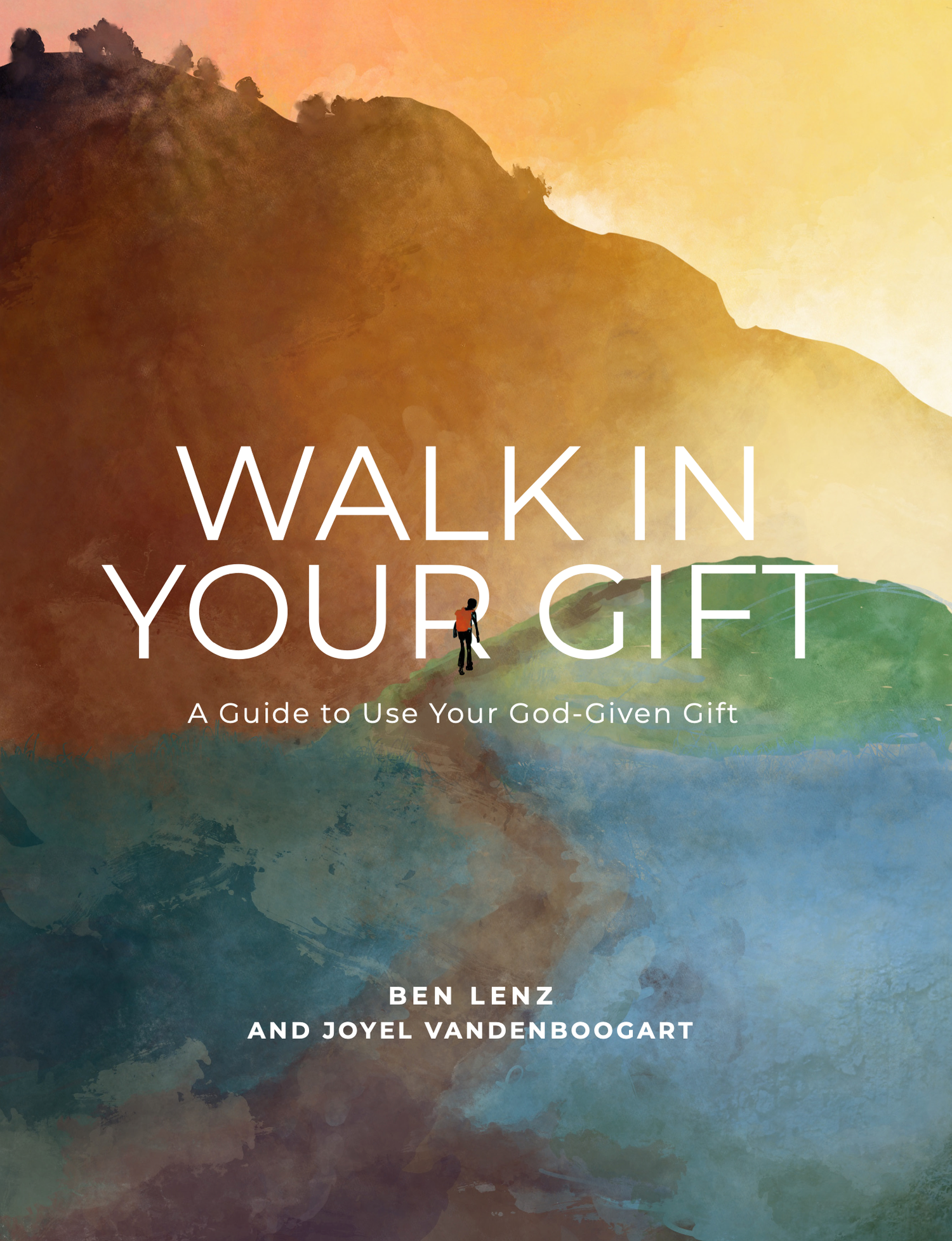 Book cover with a watercolor mountain landscape in warm sunset colors. The title 'Walk in Your Gift' is prominent, with the subtitle 'A Guide to Use Your God-Given Gift.' Authors' names, Ben Lenz and Joyel Vandenboogart, are at the bottom.