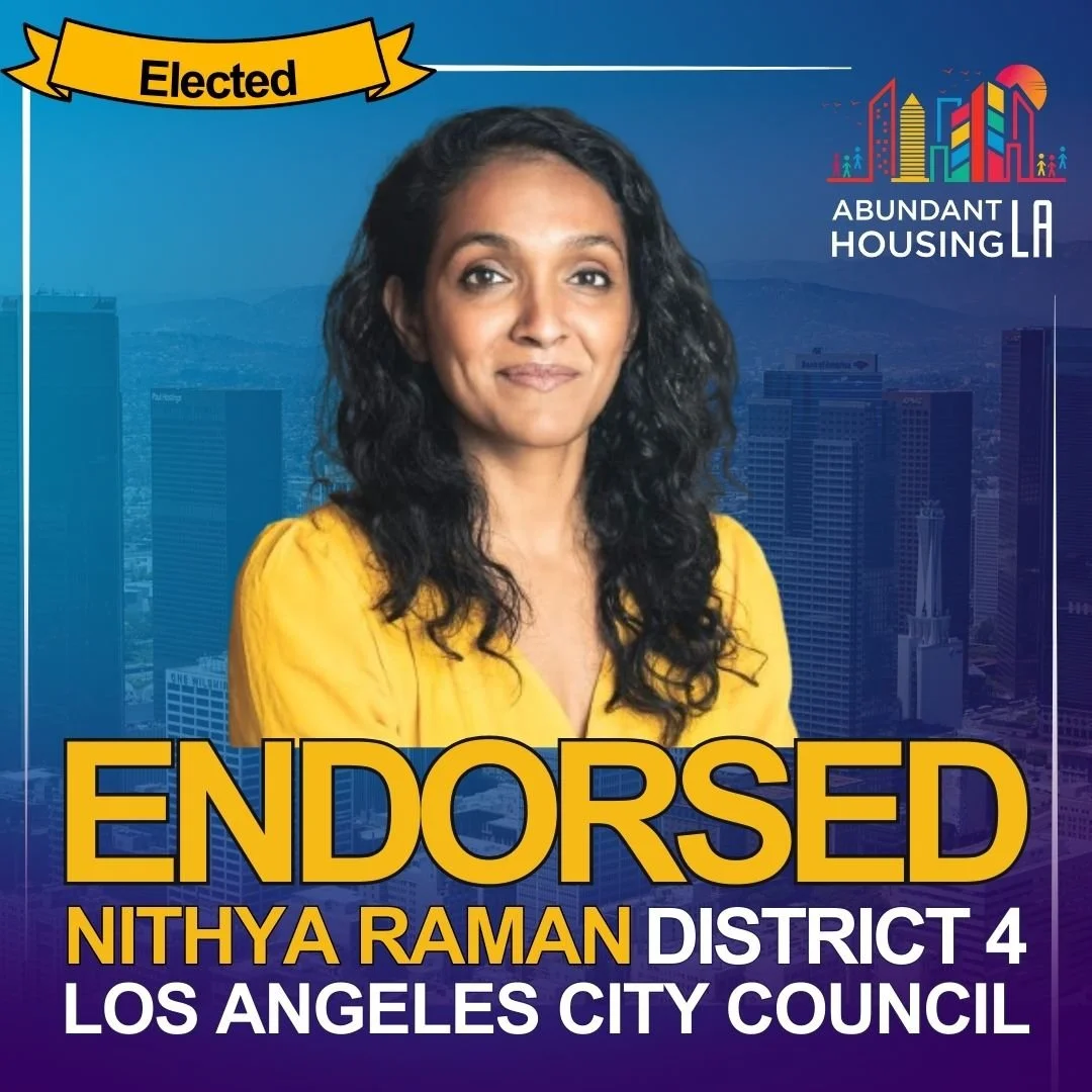 A woman with dark, curly hair and a yellow top, standing in front of a city skyline. The image features the words 'Elected,' 'Endorsed,' and the name Nithya Raman, representing her endorsement for District 4 in the Los Angeles City Council, with the Abundant Housing LA logo.