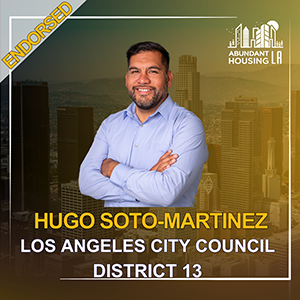 Campaign poster featuring Hugo Soto-Martinez, a smiling man in a blue shirt with crossed arms, promoting his run for Los Angeles City Council District 13, endorsed by Abundant Housing LA, with a cityscape background.