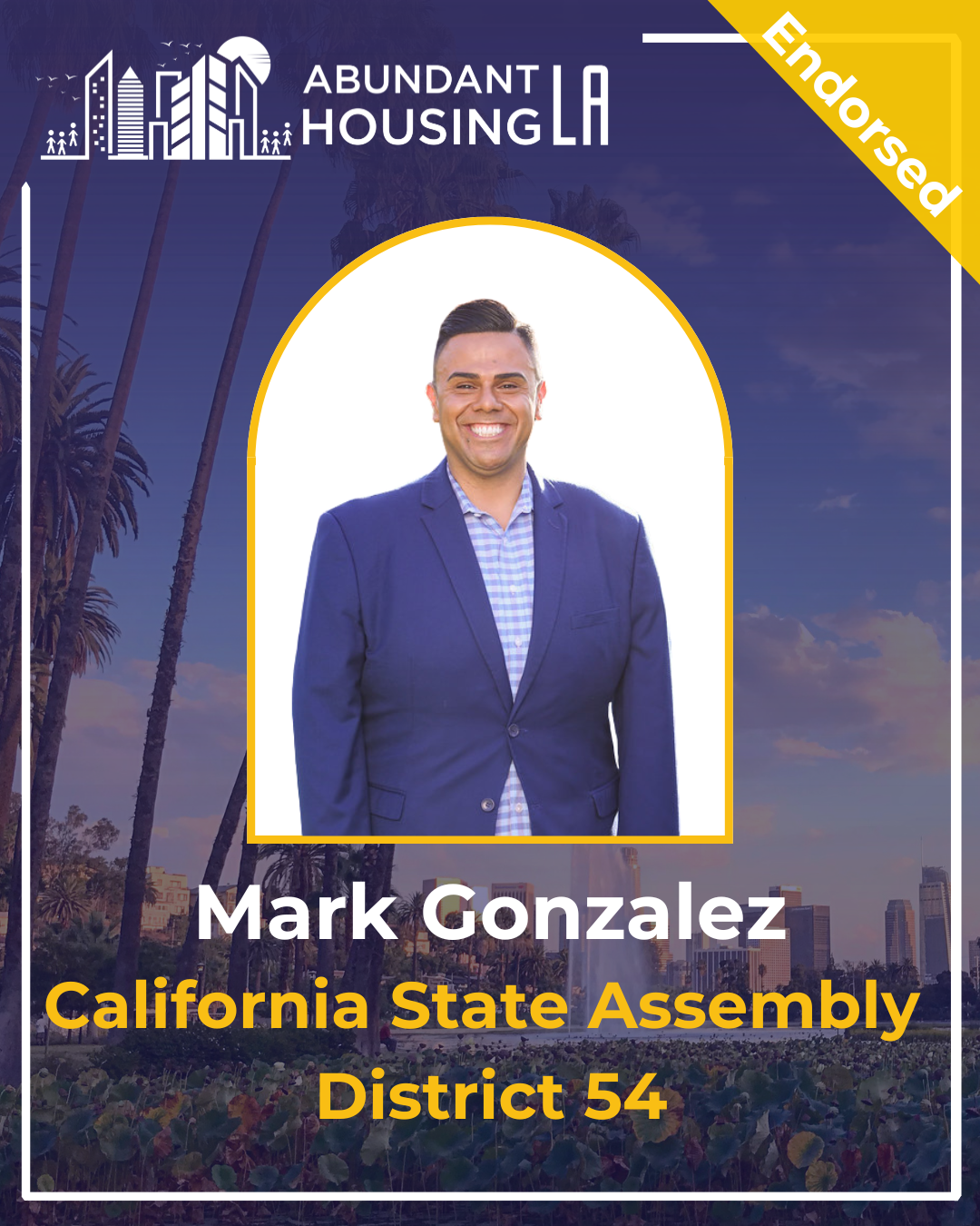 Political campaign poster featuring Mark Gonzalez, a candidate for California State Assembly District 54, smiling and wearing a navy blue suit with a checkered shirt against a background of palm trees and city buildings at sunset. Label indicates he is endorsed.