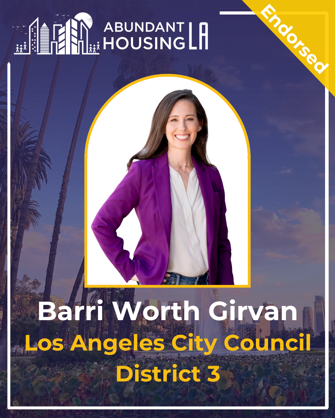 A campaign poster featuring a woman in a purple blazer, smiling, with a city skyline and palm trees in the background, promoting Barri Worth Girvan for Los Angeles City Council, District 3, with an 'Endorsed' banner in the top right corner.