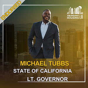 A man in a suit smiling in front of a city skyline with a green and gold overlay. Text indicates endorsement by Abundant Housing LA for Michael Tubbs, State of California Lieutenant Governor.